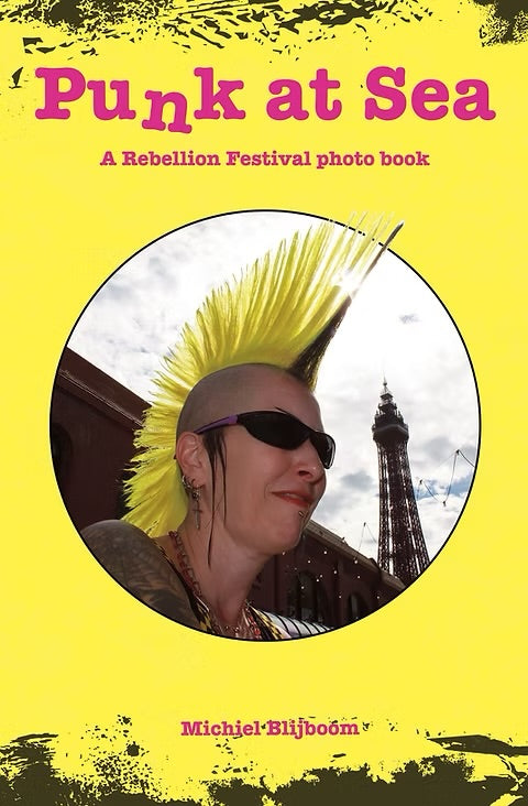 Punk At Sea: A Rebellion Festival Photo Book by Michiel Blijboom