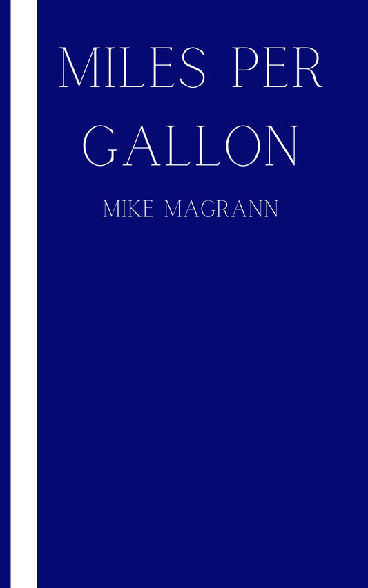 Miles Per Gallon, by Mike Magrann