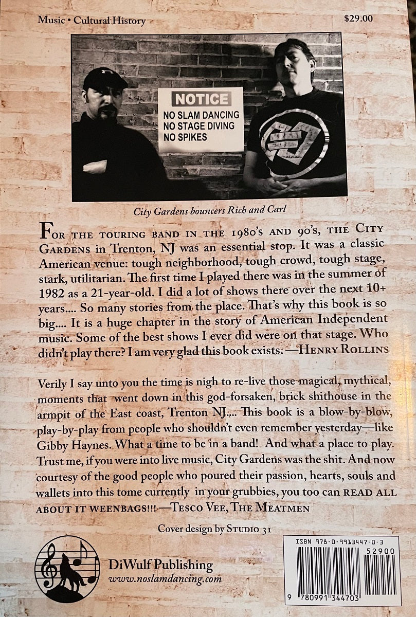 No Slam Dancing No Stage Diving No Spikes An Oral History of the Legendary City Gardens (Paperback with Black And White Photos)