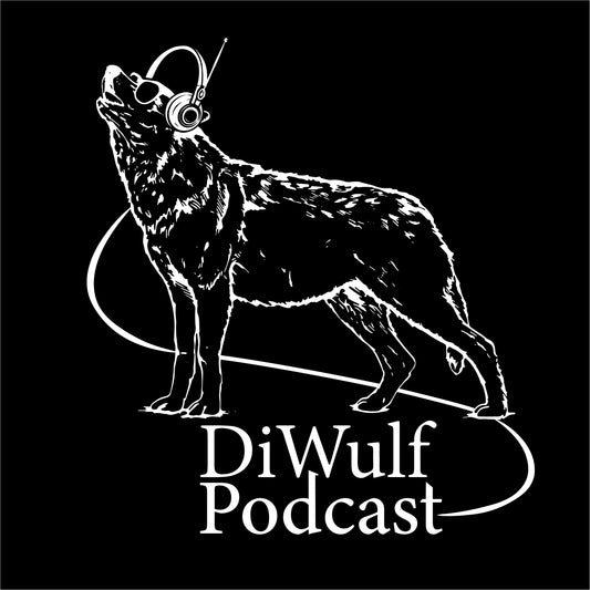 Hot off the press!!  The DiWulf Podcast!! Episode #1 Now Available.