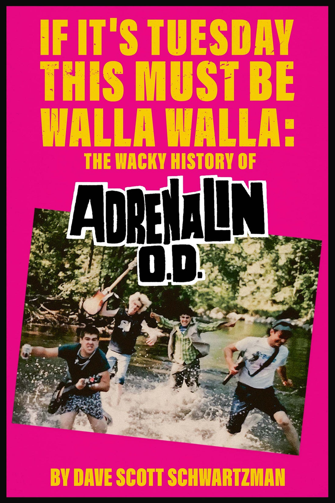 EXCLUSIVE: DIWULF RELEASES FIRST EXCERPT FROM DAVE SCOTT SCHWARTZMAN'S UPCOMING A.O.D. BOOK - "IF IT'S TUESDAY THIS MUST BE WALLA WALLA: THE WACKY HISTORY OF ADRENALIN O.D.