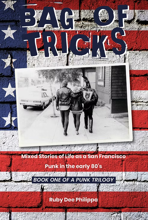Bag of Tricks   Mixed Stories of Life as a San Francisco Punk in the early 80’s   BOOK ONE OF A PUNK TRILOGY  by Ruby Dee Philippa